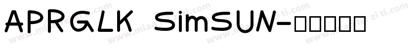 APRGLK  SimSUN字体转换
